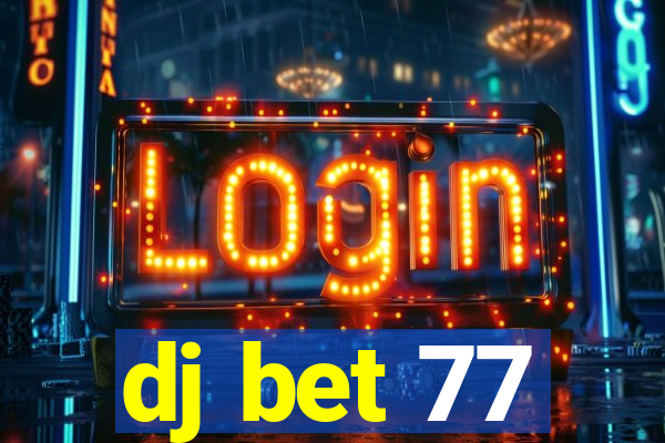 dj bet 77